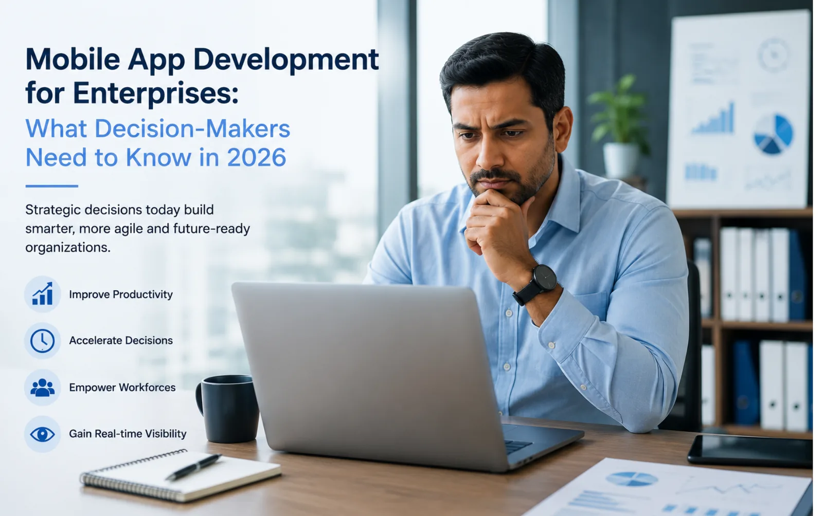 Mobile App Development for Enterprises: What Decision-Makers Need to Know in 2026